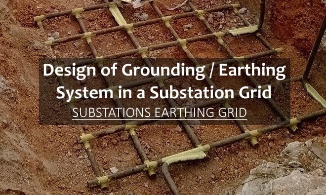 Design of Grounding Earthing System in a Substation Grid - Substation earthing grid